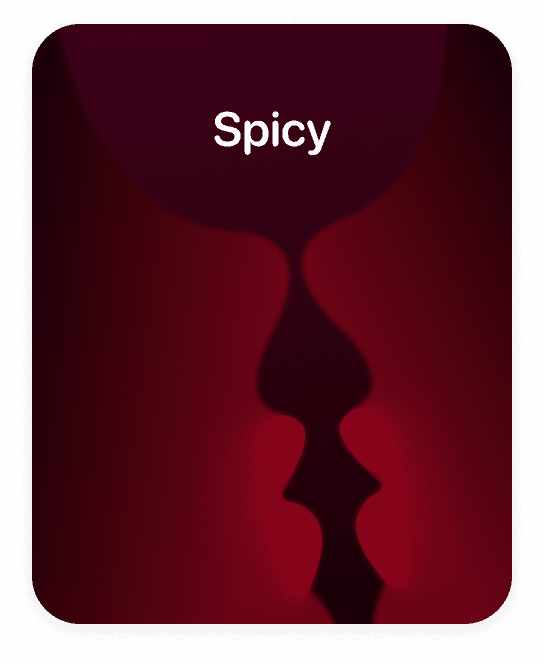 Spicy: What have you always wanted to tell the other person but never dared?